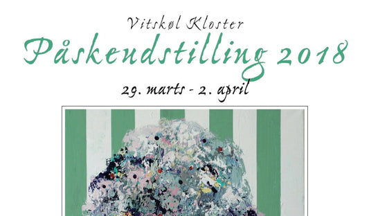 Påskeudstilling på Vitskøl Kloster 2018